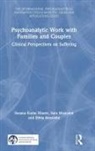Mauer, Susana Kuras Mauer, Susana Kuras Moscona Mauer, Sara Moscona, Silvia Resnizky - Psychoanalytic Work With Families and Couples