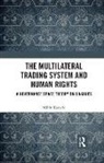 Mihir Kanade - Multilateral Trading System and Human Rights