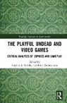 Stephen J. (Staffordshire University Webley, Stephen J. Zackariasson Webley, Stephen J. Webley, Stephen J. (Staffordshire University Webley, Peter Zackariasson, Peter (University of Gothenburg Zackariasson - Playful Undead and Video Games