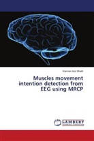 Kamran Aziz Bhatti - Muscles movement intention detection from EEG using MRCP