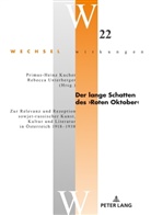 Primus-Heinz Kucher, Rebecca Unterberger - Der lange Schatten des 'Roten Oktober'