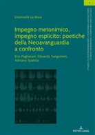 Emanuele La Rosa, Olaf Müller - Impegno metonimico, impegno esplicito: poetiche della Neoavanguardia a confronto.
