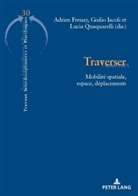 Adrien Frenay, Giuli Iacoli, Giulio Iacoli, Brigitte Krulic, Luci Quaquarelli, Lucia Quaquarelli... - Traverser