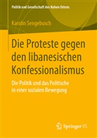 Karolin Sengebusch - Die Proteste gegen den libanesischen Konfessionalismus