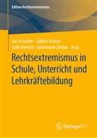 Sabin Achour, Sabine Achour, Gabi Elverich, Gabi Elverich u a, Annemarie Jordan, Jan Schedler - Rechtsextremismus in Schule, Unterricht und Lehrkräftebildung