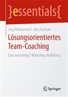 Ben Furman, Jör Middendorf, Jörg Middendorf - Lösungsorientiertes Team-Coaching