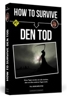 Till Burgwächter - How To Survive den Tod