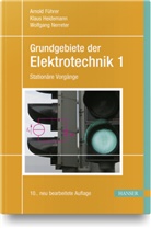 Arnol Führer, Arnold Führer, Klau Heidemann, Klaus Heidemann, Wolfgang Nerreter - Grundgebiete der Elektrotechnik - 1: Stationäre Vorgänge