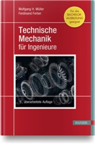 Ferdinand Ferber, Wolfgang Müller, Wolfgang H Müller, Wolfgang H. Müller - Technische Mechanik für Ingenieure