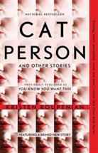 Kristen Roupenian - Cat Person and Other Stories