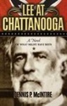 Dennis P McIntire, Dennis P. McIntire - Lee at Chattanooga