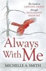 Michelle A. Smith - Always With Me