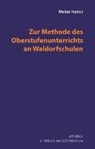 Walter Hutter - Zur Methode des Oberstufenunterrichts an Waldorfschulen