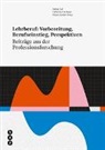 Catherine Eve Bauer, Mirjam Kocher, Netkey Safi, Catherine Eve Bauer, Dr. Catherine Eve Bauer, Mirj Kocher... - Lehrberuf: Vorbereitung, Berufseinstieg, Perspektiven