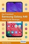 Rainer Gievers - Das Praxisbuch Samsung Galaxy A40 - Anleitung für Einsteiger