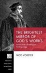 Nico Vorster - The Brightest Mirror of God's Works