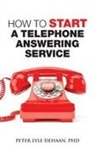Peter Lyle DeHaan - How to Start a Telephone Answering Service