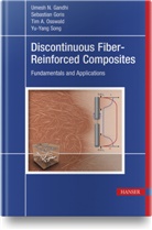 Umes Gandhi, Umesh Gandhi, Sebastia Goris, Sebastian Goris, Tim A et a Osswald, Tim A. Osswald... - Discontinuous Fiber Reinforced Composites