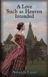 Amanda Lauer, Amanda Lauer - A Love Such as Heaven Intended