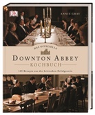 Annie Gray - Das offizielle Downton-Abbey-Kochbuch