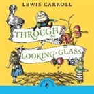Lewis Carroll, Hattie Morahan - Through the Looking Glass and What Alice Found There (Hörbuch)