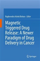 Raghvendra Ashok Bohara, Raghvendra Ashok Bohara, Raghvendra Ashok Bohara - Magnetic Triggered Drug Release: A Newer Paradigm of Drug Delivery in Cancer