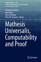 Stefania Centrone, Sar Negri, Sara Negri, Deniz Sarikaya, Deniz Sarikaya et al, Peter M. Schuster - Mathesis Universalis, Computability and Proof