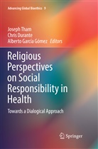 Chri Durante, Chris Durante, Alberto García Gómez, Joseph Tham - Religious Perspectives on Social Responsibility in Health