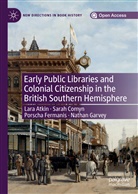 Lar Atkin, Lara Atkin, Sara Comyn, Sarah Comyn, Porscha Fermanis, Porscha et al Fermanis... - Early Public Libraries and Colonial Citizenship in the British Southern Hemisphere