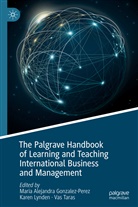 Maria Alejandra Gonzalez-Perez, Kare Lynden, Karen Lynden, Vas Taras, Vasyl Taras - The Palgrave Handbook of Learning and Teaching International Business and Management