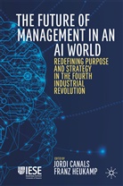 Jord Canals, Jordi Canals, Heukamp, Heukamp, Franz Heukamp - The Future of Management in an AI World