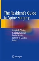 Bobby Kalantar, S Bobby Kalantar, Doniel Drazin, Doniel Drazin et al, S. Bobby Kalantar, Joseph R. O'Brien... - The Resident's Guide to Spine Surgery