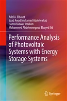 Saad Awad Mohame Abdelwahab, Saad Awad Mohamed Abdelwahab, Mohammed Abdelmowgoud Elsayed Eid, Adel Elbaset, Adel A Elbaset, Adel A. Elbaset... - Performance Analysis of Photovoltaic Systems with Energy Storage Systems