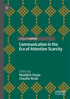 Waddic Doyle, Waddick Doyle, RODA, Roda, Claudia Roda - Communication in the Era of Attention Scarcity