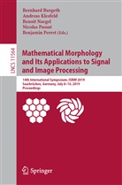 Bernhard Burgeth, Andrea Kleefeld, Andreas Kleefeld, Benoît Naegel, Benoît Naegel et al, Nicolas Passat... - Mathematical Morphology and Its Applications to Signal and Image Processing