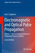 Kurt E Oughstun, Kurt E. Oughstun - Electromagnetic and Optical Pulse Propagation
