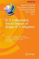 Emmanue Ayaburi, Emmanuel Ayaburi, Richard Boateng, Richard Boateng et al, Yogesh Dwivedi, John Effah - ICT Unbounded, Social Impact of Bright ICT Adoption