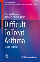 Holguin, Holguin, Fernando Holguin, Sandhy Khurana, Sandhya Khurana - Difficult To Treat Asthma
