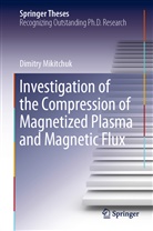 Dimitry Mikitchuk - Investigation of the Compression of Magnetized Plasma and Magnetic Flux