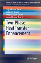 Anand Kumar Bharti, Madhu S Emani, Madhu Sruthi Emani, Hrishira Ranjan, Hrishiraj Ranjan, Sujoy Kuma Saha... - Two-Phase Heat Transfer Enhancement