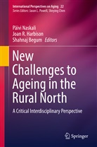Shahnaj Begum, Joan R. Harbison, Päivi Naskali, Joa R Harbison, Joan R Harbison - New Challenges to Ageing in the Rural North