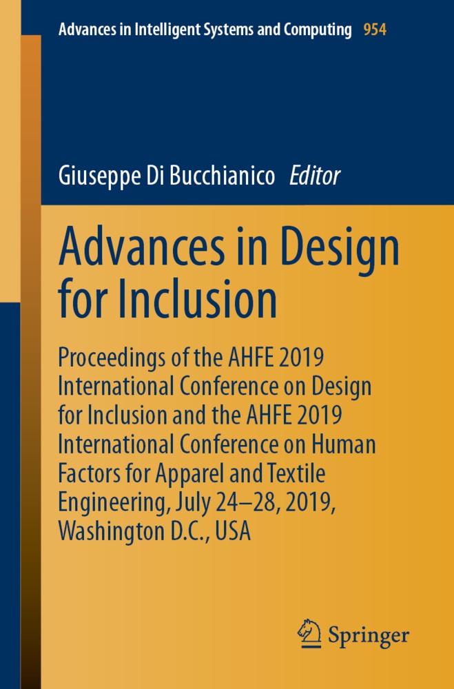 Giusepp Di Bucchianico, Giuseppe Di Bucchianico - Advances in Design for Inclusion - Proceedings of the AHFE 2019 International Conference on Design for Inclusion and the AHFE 2019 International Conference on Human Factors for Apparel and Textile Engineering, July 24-28, 2019, Washington D.C., USA