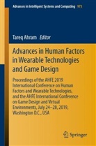 Tare Ahram, Tareq Ahram - Advances in Human Factors in Wearable Technologies and Game Design