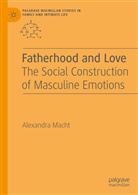Alexandra Macht - Fatherhood and Love