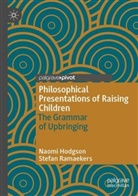 Naom Hodgson, Naomi Hodgson, Stefan Ramaekers - Philosophical Presentations of Raising Children