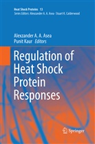 Alexzande A A Asea, Alexzander A A Asea, Alexzander A A Asea, Alexzander A. A. Asea, Kaur, Kaur... - Regulation of Heat Shock Protein Responses