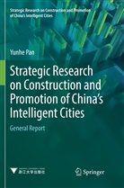Yunhe Pan, Yun-he Pan - Strategic Research on Construction and Promotion of China's Intelligent Cities