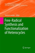 Yannic Landais, Yannick Landais - Free-Radical Synthesis and Functionalization of Heterocycles