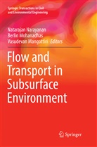 Vasudevan Mangottiri, Berli Mohanadhas, Berlin Mohanadhas, Natarajan Narayanan - Flow and Transport in Subsurface Environment