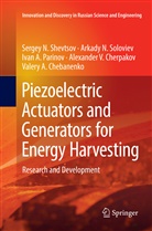 Valery A. Chebanenko, Alexander V. Cherpakov, Iva Parinov, Ivan A. Parinov, Sergey Shevtsov, Sergey N Shevtsov... - Piezoelectric Actuators and Generators for Energy Harvesting